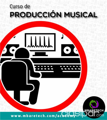 CURSO DE PRODUCCIÓN MUSICAL - MBARETECH ACADEMY - INICIÁ HOY MISMO! | Clasipar Música - Teatro - Danza - CURSO DE PRODUCCIÓN MUSICAL - MBARETECH ACADEMY - INICIÁ HOY MISMO!
